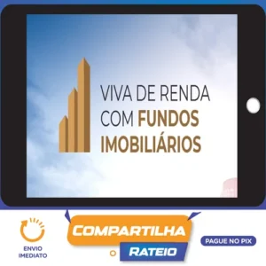 Viva de Renda Com Fundos Imobiliários - Arthur Vieira de Moraes