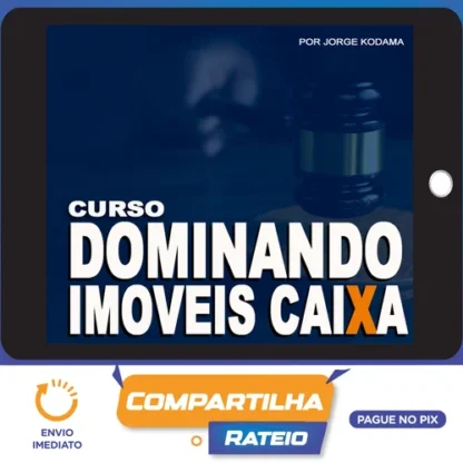 Dominando Imóveis Caixa - Jorge Kodama