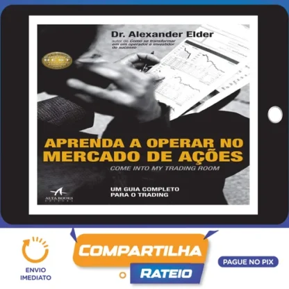 Aprenda a Operar no Mercado de Ações - Alexander Elder