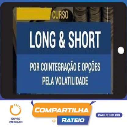 Curso Long & Short Por Cointegração e Opções Pela Volatilidade - Sergio Ferro