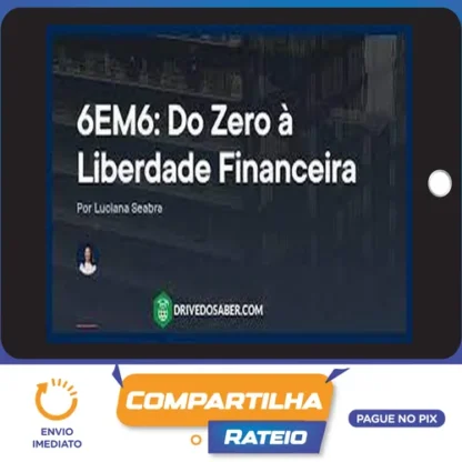 Empiricus: 6Em6 do Zero À Liberdade Financeira - Luciana Seabra