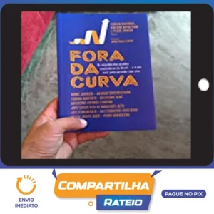 Fora da Curva: Os Segredos dos Grandes Investidores do Brasil e O Que Você Pode Aprender Com Eles - Pierre Moreau