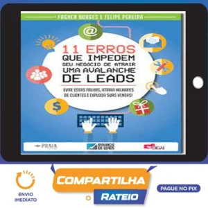 11 Erros que Impedem seu Negócio de Atrair uma Avalanche de Leads - Fagner Borges e Felipe Pereira
