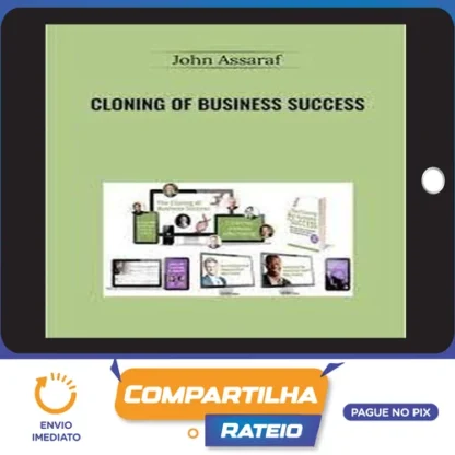 Cloning of Business Success - John Assaraf [INGLÊS]