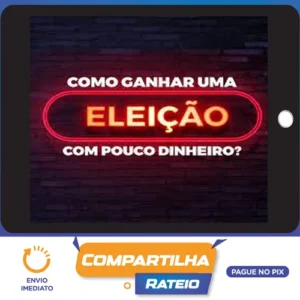 Como Ganhar Uma Eleição Com Pouco Dinheiro - Lucas Pimenta