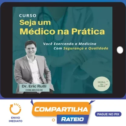 Seja um Médico na Prática - Eric Rulli