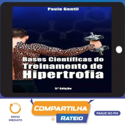 Bases Científicas do Treinamento de Hipertrofia - Paulo Gentil