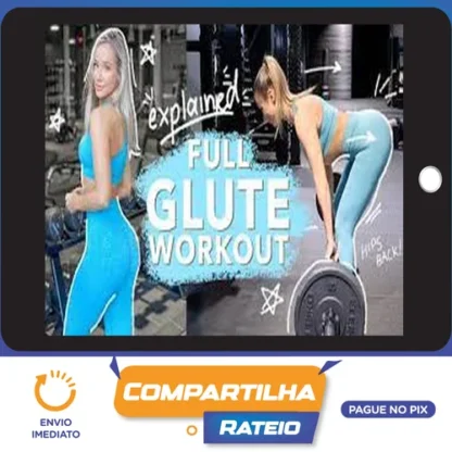 Intensive Max Glute Hypertrophy Program - Robin Gallant [INGLÊS]