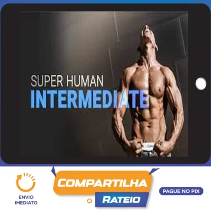 Intermediate Calisthenics: Superhuman Rising - Frank Medrano [INGLÊS]