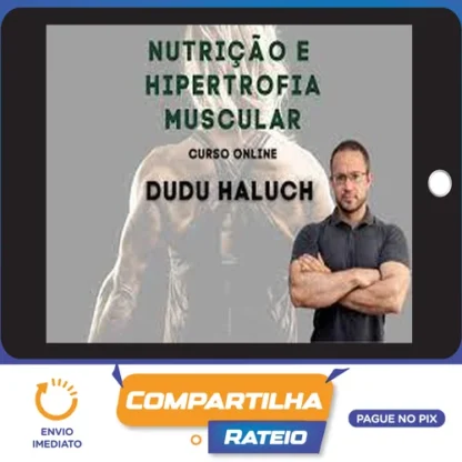 Nutrição e Hipertrofia Muscular - Dudu Haluch