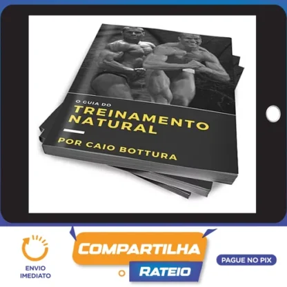 O Guia do Treinamento Natural - Caio Bottura
