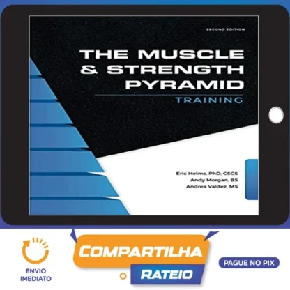 The Muscle and Strength Pyramid Training v2.0 - Eric Helms, Andy Morgan, Andrea Valdez [INGLÊS]