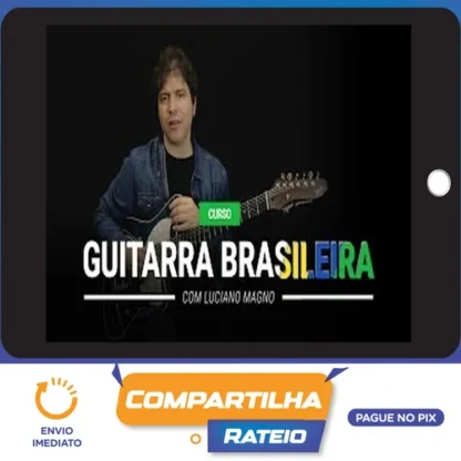 A Guitarra Brasileira - Luciano Magno