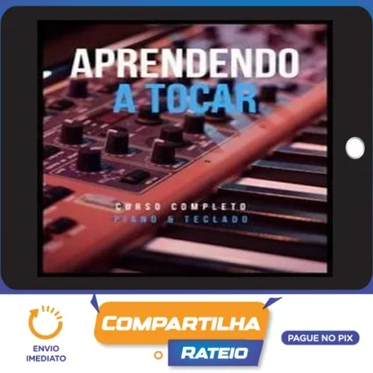 Aprendendo a Tocar Piano e Teclado: Iniciante - Milo Andreo