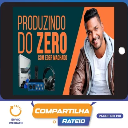 Produzindo do Zero - Eder Machado