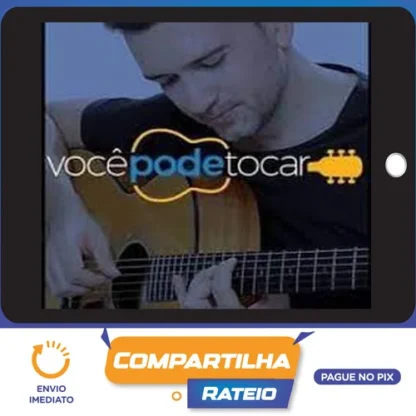 Você Pode Tocar: Curso Completo de Violão - Renato Faleiro