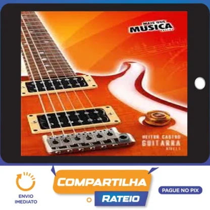 Curso Guitarra: Mais Que Musica - Heitor Castro