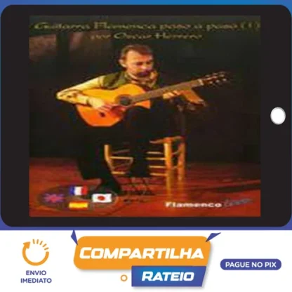 Guitarra Flameca Paso a Paso - Oscar Herrero [ESPANHOL]