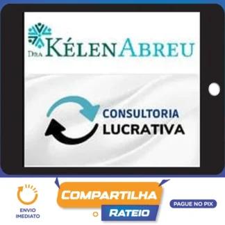 Consultoria Lucrativa - Dra Kélen Abreu