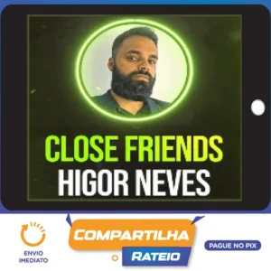 Close Friends - Higor Neves