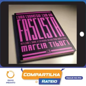 Como Conversar Com Um Fascista - Marcia Tiburi