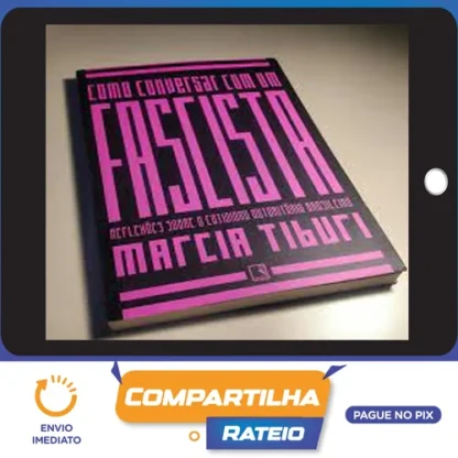 Como Conversar Com Um Fascista - Marcia Tiburi