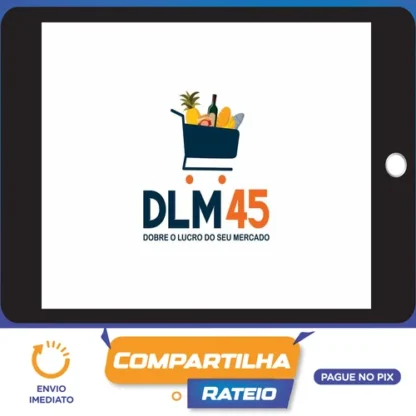 DLM45: Dobre os Lucros do Seu Supermercado - Leandro Rosadas