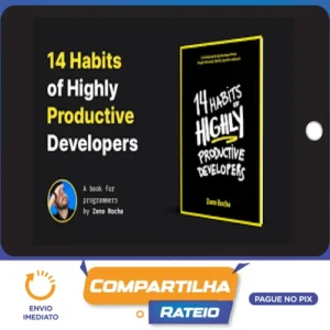14 Habits of Highly Productive Developers - Zeno Rocha [Inglês]