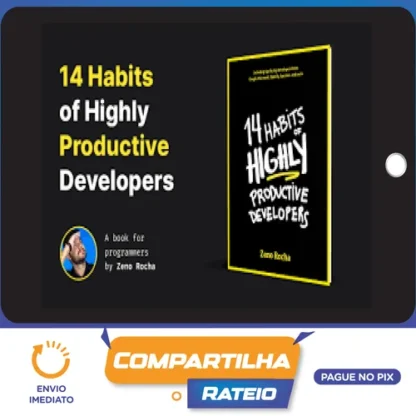 14 Habits of Highly Productive Developers - Zeno Rocha [Inglês]