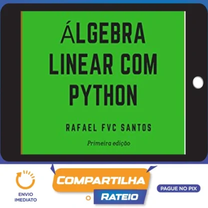 Álgebra Linear com Python - Rafael F.V.C. Santos