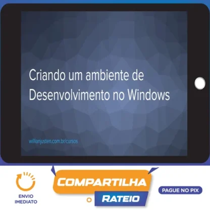 Curso Criando um Ambiente de Desenvolvimento no Windows - Willian Justen