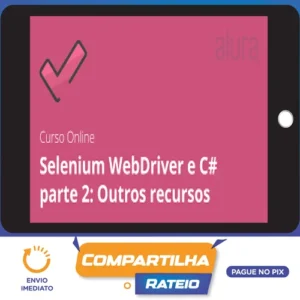 Alura: Selenium Webdriver e C# Parte 2, Outros Recursos - Daniel Portugal