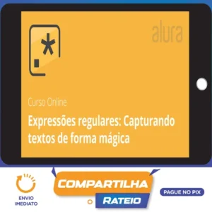 Expressões Regulares: Capturando Textos de Forma Mágica - Alura