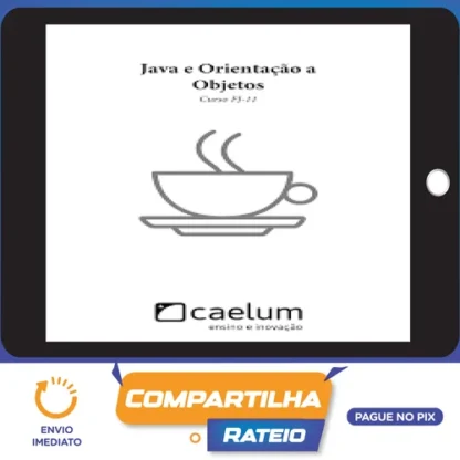 Apostila: Java e Orientação a Objetos - Caelum