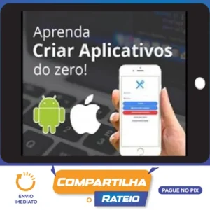 Aprenda a Criar seu Primeiro Aplicativo​ do Zero - Felipe Fontoura