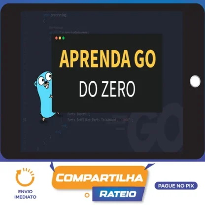 Aprenda Golang do Zero! Desenvolva uma Aplicação Completa! - Otávio Augusto Gallego