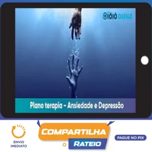 Plano Terapia Para Ultrapassar Ansiedade e Depressão - Francisco Capelo
