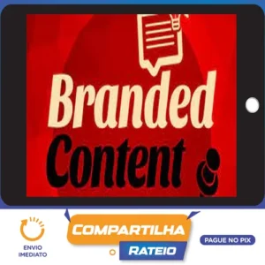 Branded Content: Conteúdo Estratégico Para Marcas - Luísa Barwinski