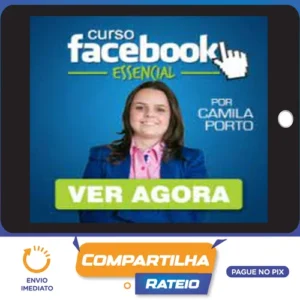 Facebook Essencial 4.0 - Camila Porto
