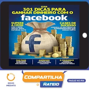 Guia 301 Dicas para Ganhar Dinheiro com o Facebook - Online Editora
