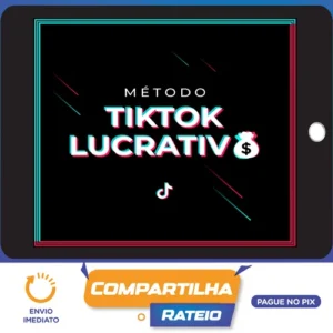 Método Tik Tok Lucrativo - Mustache