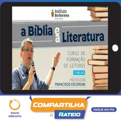 A Bíblia e a Literatura - Francisco Escorsim
