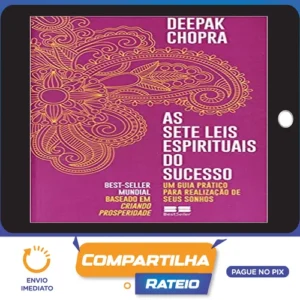 As Sete Leis Espirituais do Sucesso - Deepak Chopra