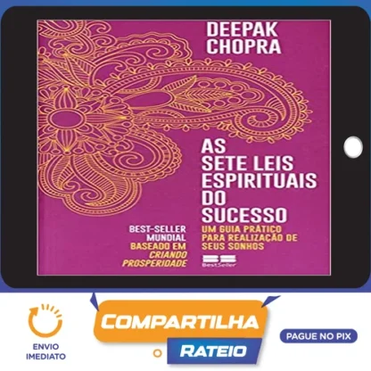 As Sete Leis Espirituais do Sucesso - Deepak Chopra