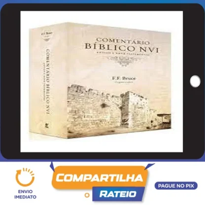 Comentário Bíblico NVI: Antigo e Novo Testamento - F. F. Bruce