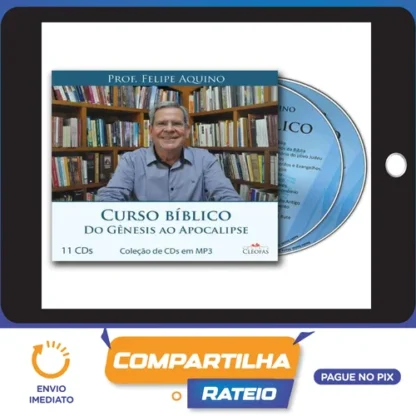Curso Bíblico: Do Gênesis ao Apocalipse - Felipe Aquino
