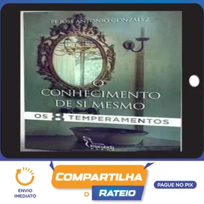 O Conhecimento de Si Mesmo: Temperamentos - Pe. Antônio Gonzalez