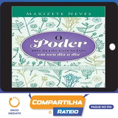 O Poder dos Óleos Essenciais - André Maluf Figueiredo Filho