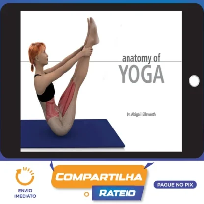 Yoga Anatomia Ilustrada 1a Edição - Abigail Ellsworth
