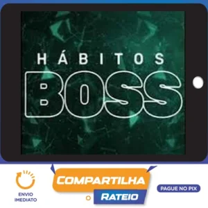 Hábitos Boss - Felipe Marx